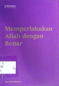 Image of MEMPERLAKUKAN ALLAH DENGAN BENAR